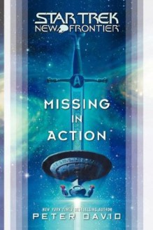 Star Trek: New Frontier: Missing in Action - Peter David