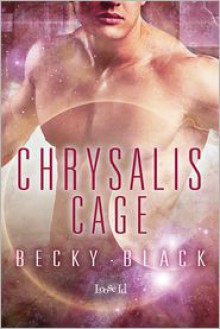 Chrysalis Cage - Becky Black