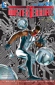 Mister Terrific, Vol. 1: Mind Games - Gianluca Gugliotta, Eric Wallace, J.G. Jones, Wayne Faucher