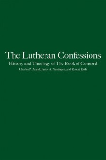 The Lutheran Confessions - Charles P. Arand, Robert Kolb, James A. Nestingen