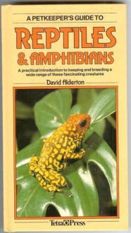 Petkeeper's Guide to Reptiles and Amphibians - David Alderton