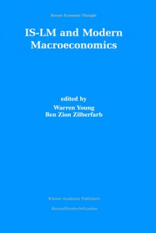 Is-LM and Modern Macroeconomics - Warren Young, Ben-Zion Zilberfarb