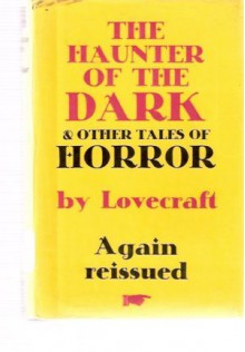 The Haunter Of The Dark, And Other Tales Of Horror - H.P. Lovecraft