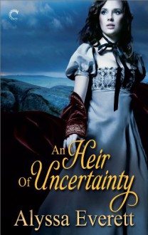 An Heir of Uncertainty - Alyssa Everett