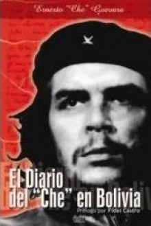 El diario del "Che" en Bolivia - Ernesto Guevara