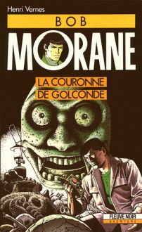 La couronne de Golconde (Bob Morane #33) - Henri Vernes, Coria