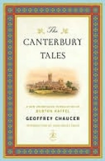 The Canterbury Tales - Geoffrey Chaucer, Burton Raffel