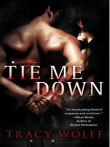 Tie Me Down - Tracy Wolff