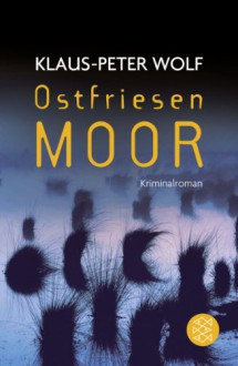 Ostfriesenmoor - Klaus-Peter Wolf