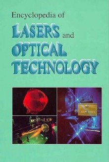 Encyclopedia Of Lasers And Optical Technology - Robert A. Meyers, Linus Pauling, Vladimir Prelog, Abdus Salam, Melvin Schwartz, Glenn T. Seaborg, Kai Siebahn, Edward Teller