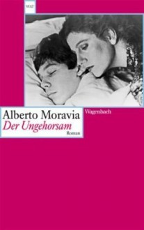 Der Ungehorsam - Alberto Moravia