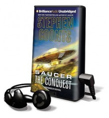 Saucer: The Conquest - Stephen Coonts, Dick Hill