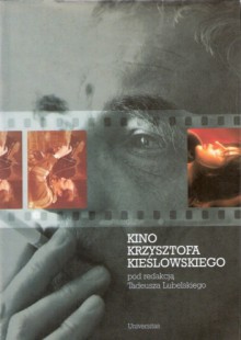 Kino Krzysztofa Kieślowskiego - Tadeusz Lubelski