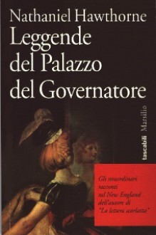 Leggende del palazzo del Governatore - Nathaniel Hawthorne, Daniela Fink