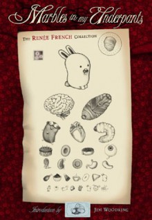 Marbles in My Underpants - Renée French