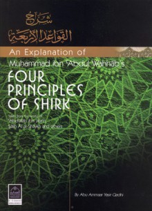 An Explanation of Four Principles of Shirk - Abu Ammaar Yasir Qadhi