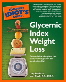 The Complete Idiot's Guide to Glycemic Index Weight Loss - Lucy Beale