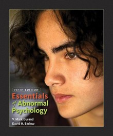 Essentials of Abnormal Psychology (with CD-ROM) - V. Mark Durand, David H. Barlow