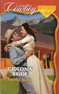 Gideon's Bride (Marry Me, Cowboy: Conveniently Wed #18) - Amelia Autin