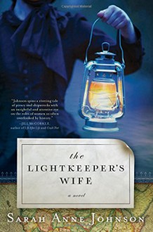 The Lightkeeper's Wife - Sarah Anne Johnson