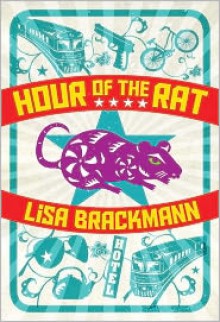 Hour of the Rat - Lisa Brackmann