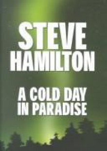 A Cold Day In Paradise - Steve Hamilton