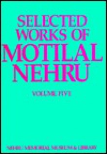 Selected Works of Motilal Nehru 1926-1928 - Ravinder Kumar