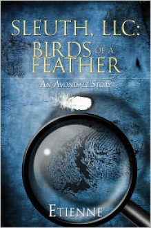 Sleuth LLC: Birds of a Feather - Etienne