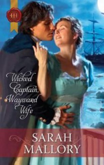 Wicked Captain, Wayward Wife - Sarah Mallory, Melinda Hammond