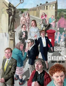 The League of Gentlemen: Scripts and That - Jeremy Dyson, Mark Gatiss, Steve Pemberton, Reece Shearsmith, BBC Books