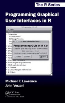 Programming Graphical User Interfaces in R (Chapman & Hall/CRC The R Series) - Michael Lawrence