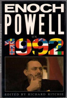 Enoch Powell on 1992 - Enoch Powell, Richard Ritchie