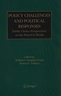 Policy Challenges and Political Responses: Public Choice Perspectives on the Post-9/11 World - William F. Shughart II, Robert D. Tollison