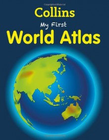 My First World Atlas (My First) - Collins