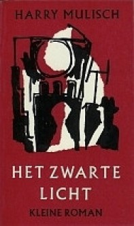 Het zwarte licht - Harry Mulisch