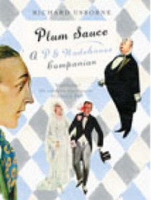 Plum Sauce: A P.G. Wodehouse Companion - Richard Usborne