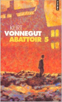 Abattoir 5 - Kurt Vonnegut