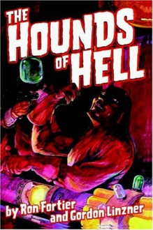 The Hounds Of Hell Fortier & Linzner - Ron Fortier, Gordon Linzner