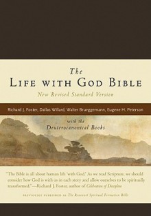 Life with God Bible-OE: With the Deuterocanonical Books - Richard J. Foster, Glandion Carney, Bill Long, Bruce Demarest, James Earl Massey, Catherine Taylor, Emilie Griffin, Peter Enns, Tim Beal, Marva J. Dawn, Rebecca Gaudino, Evan Howard, Renovare, Dallas Willard, Walter Brueggemann, Eugene H. Peterson, James M. Rand, Joshua C