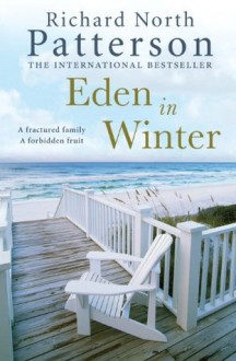 Eden in Winter - Richard North Patterson