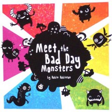 Meet the Bad Day Monsters - Robin Robinson