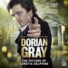 The Picture of Loretta Delphine - Gary Russell, Scott Handcock, Alexander Vlahos, Katharine Mangold