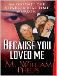 Because You Loved Me - M. William Phelps