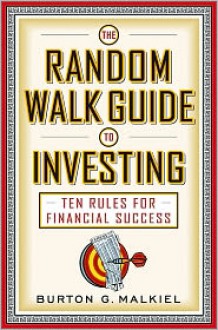 The Random Walk Guide To Investing - Burton G. Malkiel