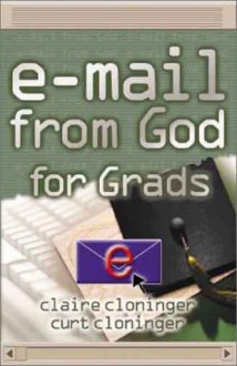 E-Mail from God for Grads - Claire Cloninger, Curt Cloninger