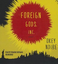 Foreign Gods, Inc. - Okey Ndibe, Dominic Hoffman