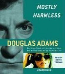 Mostly Harmless (Hitchhiker's Guide, #5) - Douglas Adams, Martin Freeman