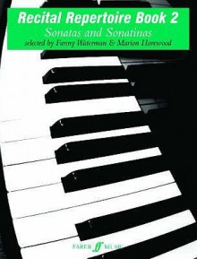 Recital Repertoire, Bk 2: Sonatas and Sonatinas - Fanny Waterman, Marion Harewood