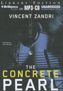 The Concrete Pearl - Vincent Zandri, Chris Williams