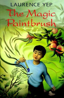 The Magic Paintbrush - Laurence Yep